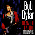 Bob Dylan - Blame It On Rio: Brazil Broadcast 25th January 1990  - CD