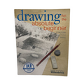 Drawing for the Absolute Beginner