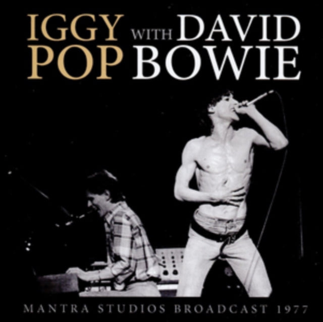 Iggy Pop and David Bowie - Mantra Studios Broadcast 1977 - CD
