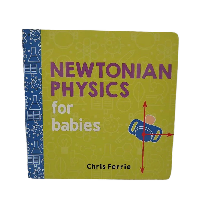 Newtonian Physics For Babies